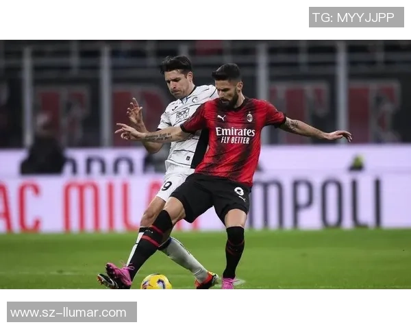 AC米兰迎战亚特兰大巅峰对决 究竟谁能笑傲赛场争夺荣耀