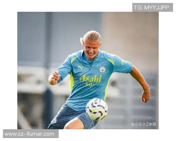 哈兰德锋线统治力全面解析聚焦新一代足坛超级射手崛起之路